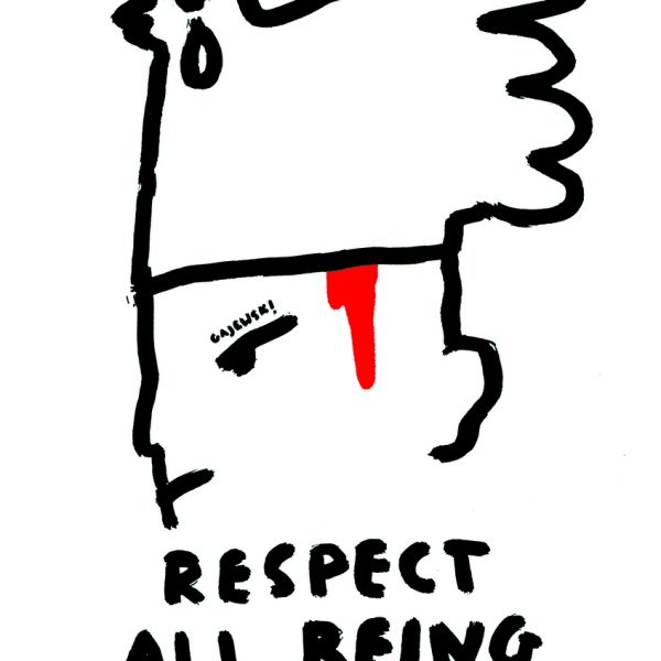 Respect all Being